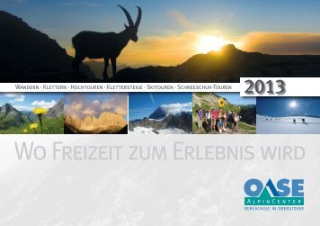 Wo Freizeit zum Erlebnis wird - Alpinschule OASE-Alpin