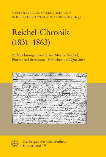 Steffen Berlich | Markus Hein | Wolf-Dietrich Speck von Sternburg (Hrsg.): Reichel-Chronik (1831–1863) (Leseprobe)
