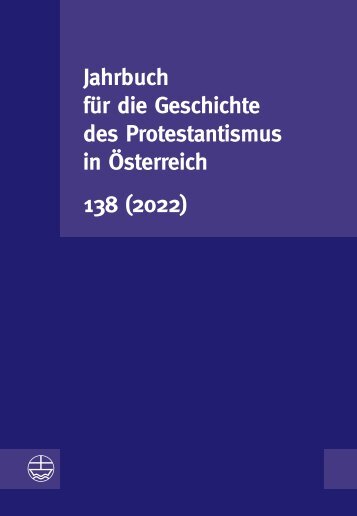 Jahrbuch für die Geschichte des Protestantismus in Österreich 138 (2022) (Leseprobe)