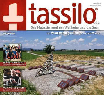 tassilo - das Magazin rund um Weilheim und die Seen - Ausgabe Juli/August 2023