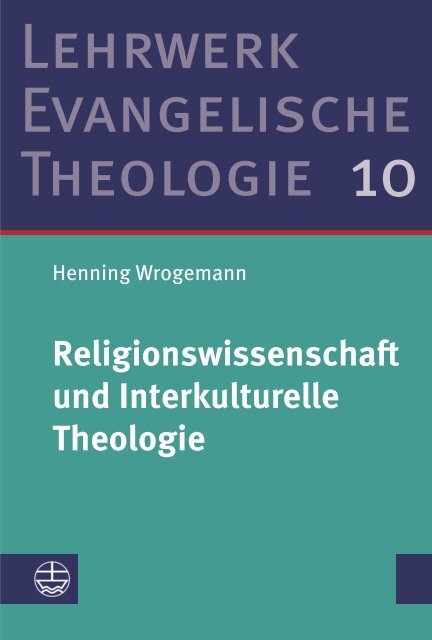 Henning Wrogemann: Religionswissenschaft und Interkulturelle Theologie (Leseprobe)