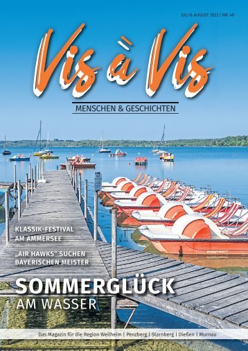 Vis à Vis Juli 2023: Sommerliches Lebensgefühl in der Region Weilheim