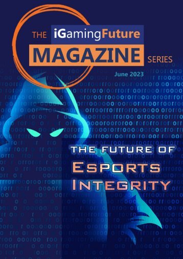 iGF - Magazine - June 2023 - Esports Integrity