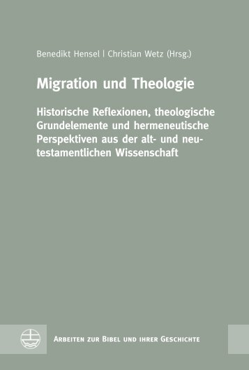 Benedikt Hensel | Christian Wetz (Hrsg.): Migration und Theologie (Leseprobe)