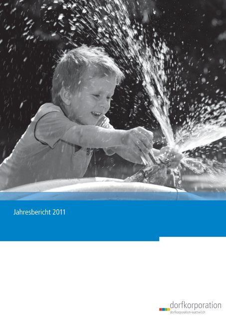 Jahresbericht 2011 Dorfkorporation Wattwil - Thurwerke AG