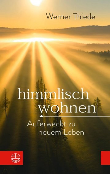 Werner Thiede: Himmlisch wohnen (Leseprobe)