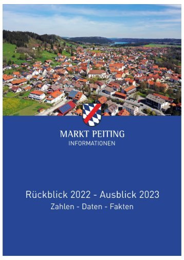Markt Peiting - Rückblick 2022 - Ausblick 2023 - Zahlen, Daten, Fakten