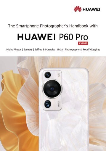 The Smartphone Photographer's Handbook with HUAWEI P60 Pro