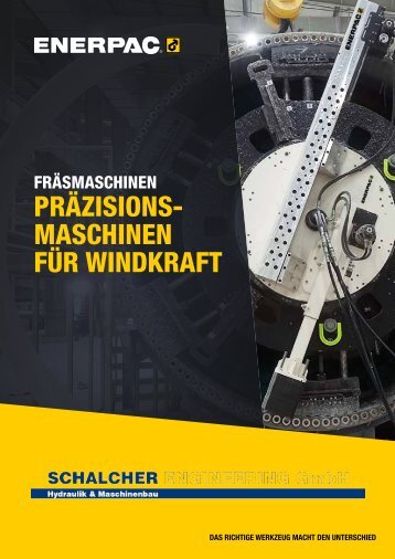 Enerpac Präzisionsmaschinen für Windkraft - Schalcher Engineering GmbH