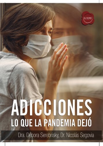 Adicciones, lo que la pandemia dejo. Débora Serebrisky, Nicolás  Segovia