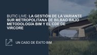 butic - La gestión de la Variante Sur Metropolitana de Bilbao bajo metodología BIM y el CDE de Vircore