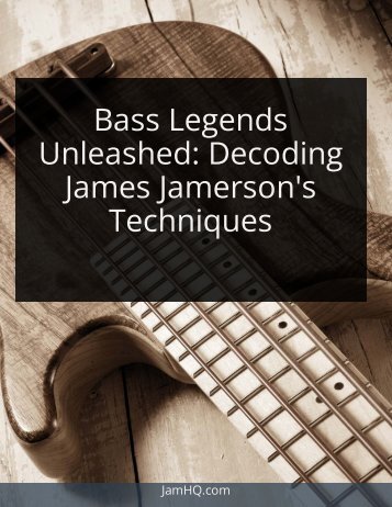Bass Legends Unleashed: Decoding James Jamerson's Techniques