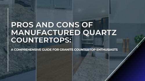 Pros and Cons of Manufactured Quartz  Countertops