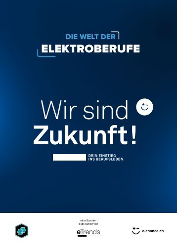 Wir sind Zukunft - Die Welt der Elektroberufe - Dein Einstieg ins Berufsleben