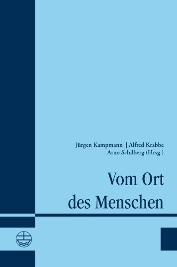 Jürgen Kampmann | Alfred Krabbe | Arno Schilberg (Hrsg.): Vom Ort des Menschen (Leseprobe)