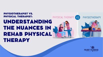 Understanding the Nuances in Rehab Physical Therapy