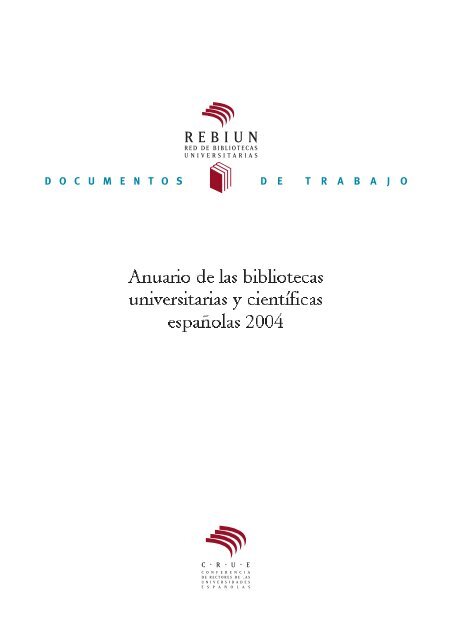 Anuario de las bibliotecas universitarias y científicas ... - CRUE