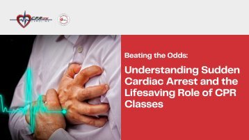 Understanding Sudden Cardiac Arrest and the Lifesaving Role of CPR Classes