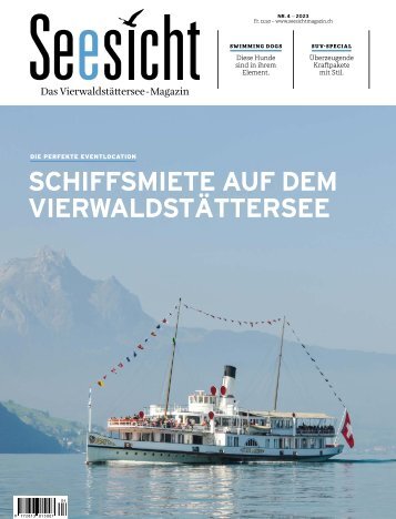 Seesicht - Das Vierwaldstädtersee-Magazin Nr. 4 - 2023