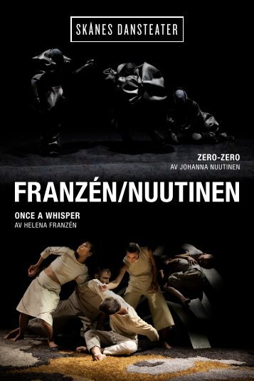Skånes Dansteater, FRANZÉN / NUUTINEN, program