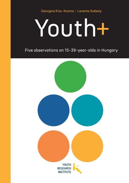 Youth+ | Five observations on 15-39-year-olds in Hungary