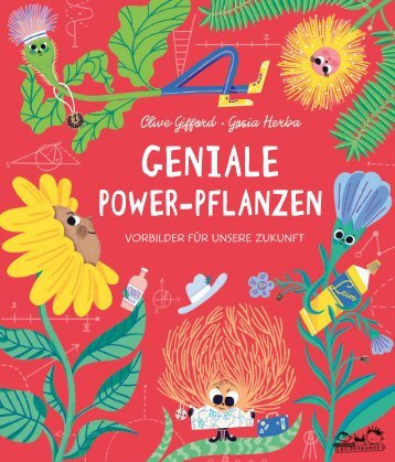 Geniale Power-Pflanzen. Vorbilder für unsere Zukunft