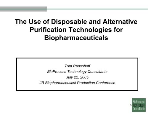 The Use of Disposable and Alternative Purification Technologies for ...