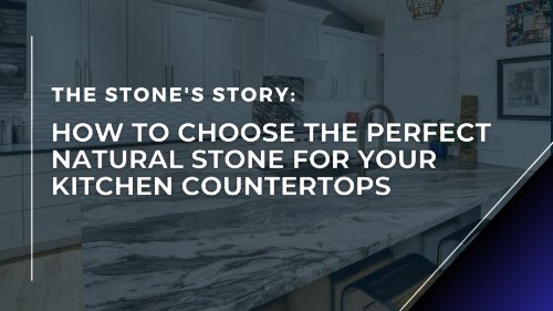 The Stone's Story: How to Choose the Perfect Natural Stone for Your ...