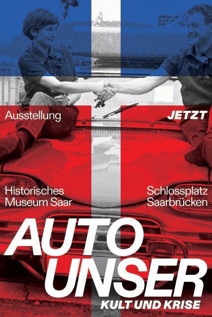 Auto Unser - Kult und Krise | Ausstellung Historisches Museum Saar