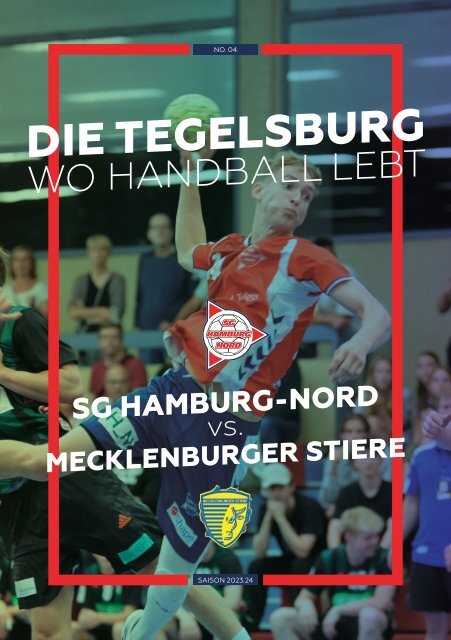 Die Tegelsburg No. 4 - Wo Handball lebt - Hallenheft SG Hamburg-Nord JBLH vs. Mecklenburger Stiere - Saison 23/24