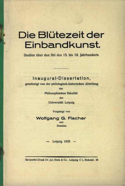 Fischer, Wolfgang G. - DIE BLÜTEZEIT DER EINBANDKUNST, Dissertation Leipzig 1935