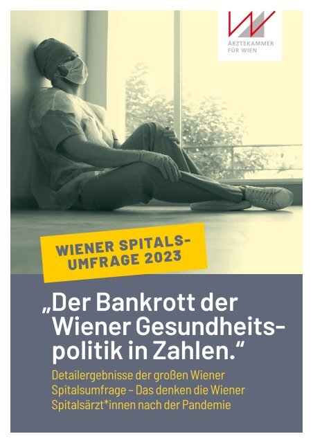 Wiener Spitalsumfrage 2023 - Der Bankrott der Wiener Gesundheitspolitik in Zahlen