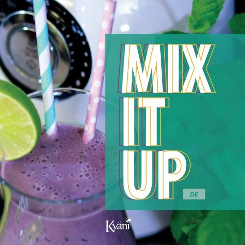 Smoothies mit Kyäni  - MIX IT UP  Leckere und urgesunde Smoothies . Ergänzen Sie Ihre Smoothies durch erstklassige Naturhelfer in PremiumQualität! Wir haben 10 Jahre Erfahrung damit.