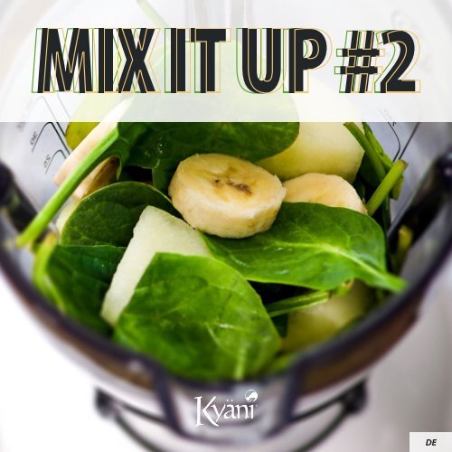 MIX IT UP#2  Smoothie Ideen für Ihren Alltag! Gesundheit und Geschmack. Testen SIe !