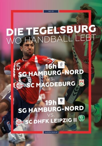 Die Tegelsburg No. 5 - Wo Handball lebt - Hallenheft SG Hamburg-Nord JBLH vs. SC Magdeburg & 3. Liga SG Hamburg-Nord vs. SC DHFK Leipzig II