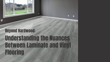 Beyond Hardwood: Understanding the Nuances Between Laminate and Vinyl Flooring