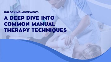 Unlocking Movement: A Deep Dive into Common Manual Therapy Techniques