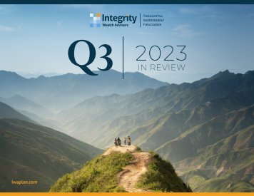 2023 Q3 In Review - Integrity Wealth Advisors, Ventura & Ojai, California