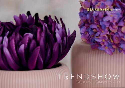 TRENDSHOW Primavera | Frühling 2024 Blumissima Trading SRL