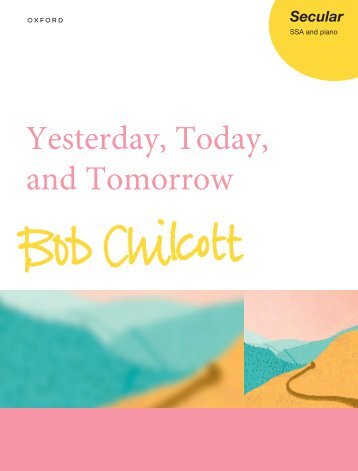 Bob Chilcott Yesterday, Today, and Tomorrow