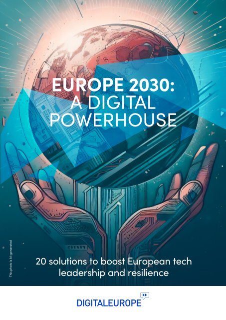 DIGITALEUROPE - EUROPE 2030 A  DIGITAL POWERHOUSE FINAL WEB_PBP