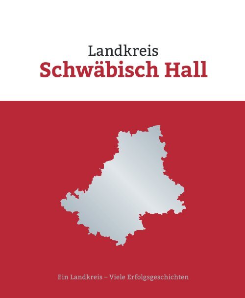 Landkreis Schwäbisch Hall. Ein Landkreis. Viele Erfolgsgeschichten.