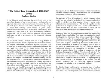 an analysis of the cult of true womanhood The cult of true womanhood and the yellow wallpaper prior to the twentieth century, men assigned and defined women’s roles although all women were effected by men determining women’s behavior, largely middle class women suffered men perpetrated an ideological prison that subjected and silenced women. an analysis of the cult of true womanhood The cult of true womanhood and the yellow wallpaper prior to the twentieth century, men assigned and defined women’s roles although all women were effected by men determining women’s behavior, largely middle class women suffered men perpetrated an ideological prison that subjected and silenced women.