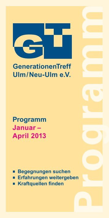 GenerationenTreff Ulm / Neu-Ulm e.V. Programm Januar – April 2013