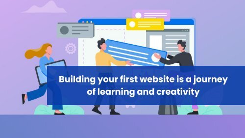 Building your first website is a journey of learning and creativity