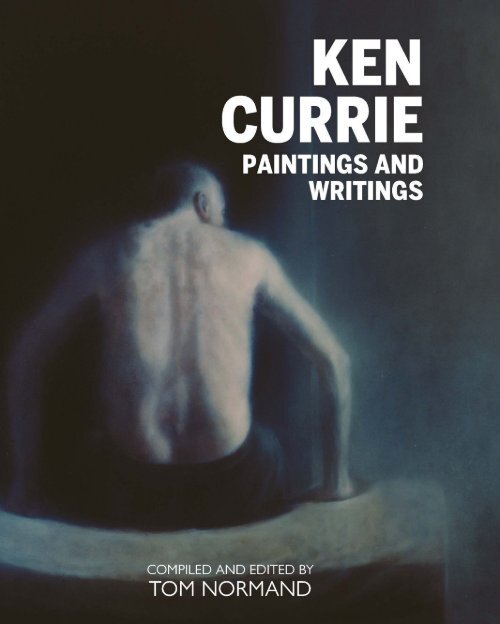 Ken Currie Paintings and Writings sampler