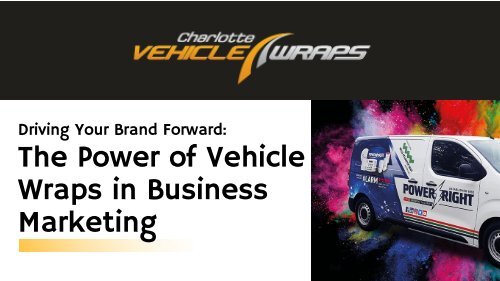 Driving Your Brand Forward: The Power of Vehicle Wraps in Business Marketing