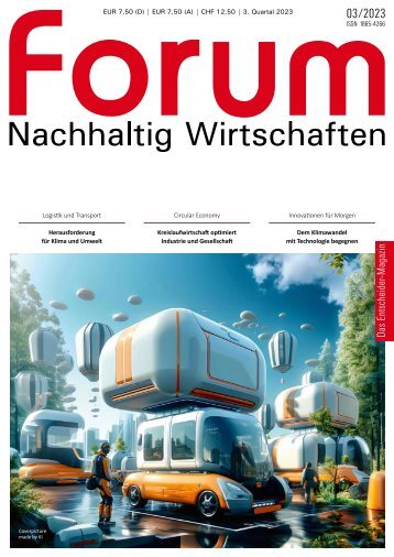 forum Nachhaltig Wirtschaften 03/2023 mit dem Schwerpunkt: Transport & Logistik