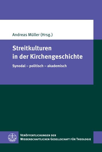 Andreas Müller (Hrsg.): Streitkulturen in der Kirchengeschichte (Leseprobe)
