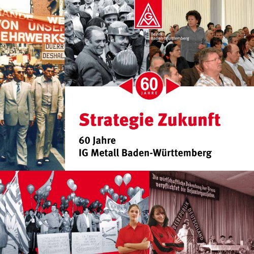 60 Jahre IG Metall Baden-Württemberg